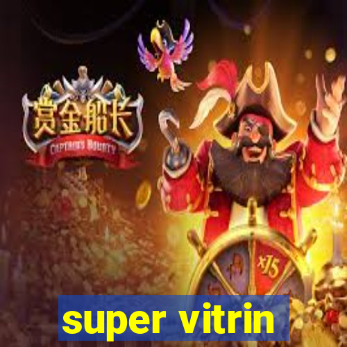 super vitrin